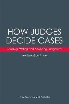 How Judges Decide Cases: Reading, Writing and Analysing Judgments - Goodman, Andrew