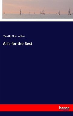 All's for the Best - Arthur, Timothy Shay