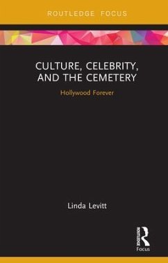 Culture, Celebrity, and the Cemetery - Levitt, Linda