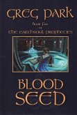 Blood Seed: Earthsoul Prophecies Book 5