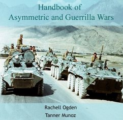 Handbook of Asymmetric and Guerrilla Wars (eBook, PDF) - Ogden, Rachell Munoz