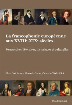 La francophonie europeenne aux XVIIIe-XIXe siecles (eBook, PDF)