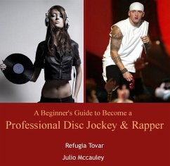 Cover Beginner's Guide to Become a Professional Disc Jockey & Rapper, A (eBook, PDF)