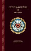 El Catecismo Menor de Lutero Con Explicaciones - Edicin del 2017