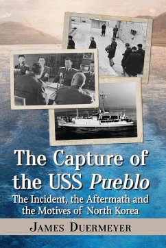 The Capture of the USS Pueblo - Duermeyer, James