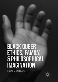 Black Queer Ethics, Family, and Philosophical Imagination - Young, Thelathia Nikki