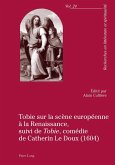 Tobie sur la scene europeenne a la Renaissance, suivi de Tobie comedie de Catherin Le Doux (1604) (eBook, ePUB)