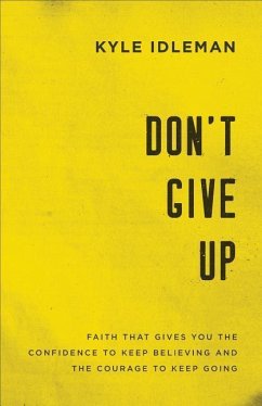 Don't Give Up - Idleman, Kyle