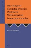 Why Tongues? the Initial Evidence Doctrine in North American Pentecostal Churches