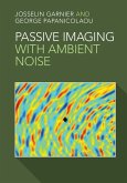 Passive Imaging with Ambient Noise (eBook, ePUB)