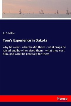 Tom's Experience in Dakota - Miller, A. P.