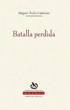 Batalla perdida - Ávila Cabezas, Miguel