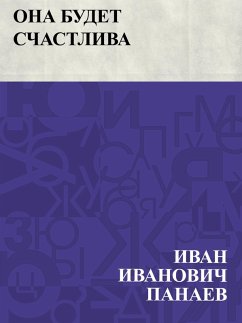 Ona budet schastliva (eBook, ePUB) - Panayev, Ivan Ivanovich