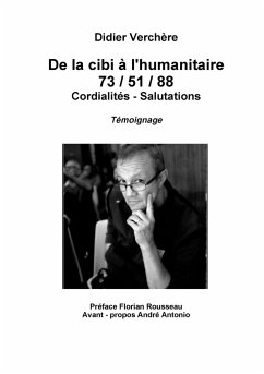 De la Cibi à l'humanitaire - Verchere, Didier