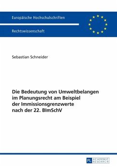 Die Bedeutung von Umweltbelangen im Planungsrecht am Beispiel der Immissionsgrenzwerte nach der 22. BImSchV (eBook, ePUB) - Sebastian Schneider, Schneider