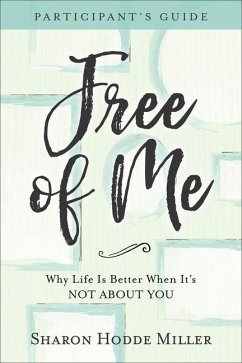 Free of Me Participant's Guide - Miller, Sharon Hodde