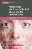Personalised Medicine, Individual Choice and the Common Good