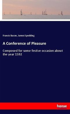 A Conference of Pleasure - Bacon, Francis; Spedding, James