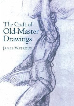 Craft of Old-Master Drawings - Watrous, James