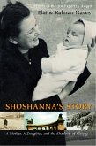 Shoshanna's Story: A Mother, a Daughter, and the Shadows of History