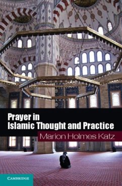 Prayer in Islamic Thought and Practice (eBook, PDF) - Katz, Marion Holmes