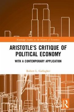 Aristotle's Critique of Political Economy - Gallagher, Robert L