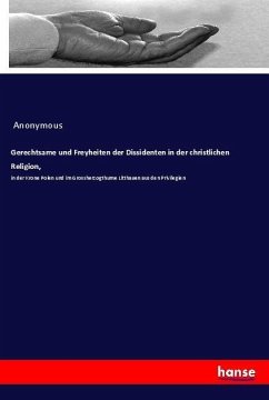 Cover Gerechtsame und Freyheiten der Dissidenten in der christlichen Religion,