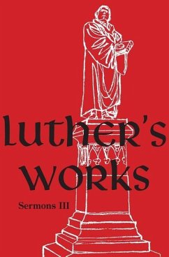 Luther's Works, Volume 56 (Sermons III) - Luther, Martin