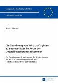 Die Zuordnung von Wirtschaftsguetern zu Betriebstaetten im Recht der Doppelbesteuerungsabkommen (eBook, PDF)
