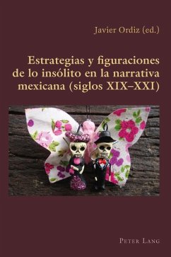 Estrategias y figuraciones de lo insolito en la narrativa mexicana (siglos XIX-XXI) (eBook, ePUB) - Francisco Javier Ordiz Vazquez, Ordiz Vazquez