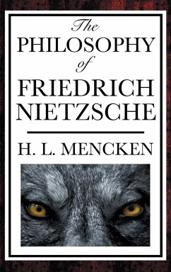 The Philosophy of Friedrich Nietzsche - Mencken, Henry Louis