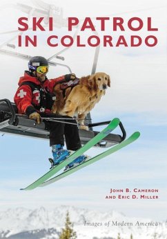 Ski Patrol in Colorado - Cameron, John B.; Miller, Eric D.