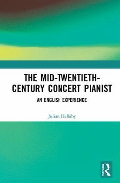 The Mid-Twentieth-Century Concert Pianist - Hellaby, Julian