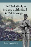 The 22nd Michigan Infantry and the Road to Chickamauga