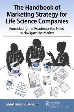 The Handbook of Marketing Strategy for Life Science Companies - Denault, Jean-Francois