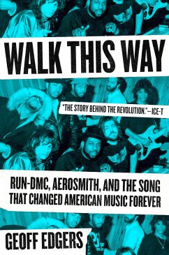 Walk This Way: Run-DMC, Aerosmith, and the Song That Changed American Music Forever - Edgers, Geoff