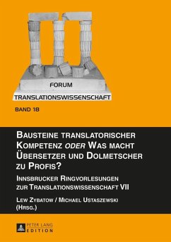 Bausteine translatorischer Kompetenz oder Was macht Uebersetzer und Dolmetscher zu Profis? (eBook, ePUB) - Lew Zybatow, Zybatow