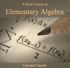 First Course in Elementary Algebra, A (eBook, PDF)