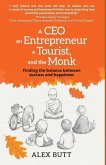 A CEO, an Entrepreneur, a Tourist, and the Monk: Finding the balance between success and happiness