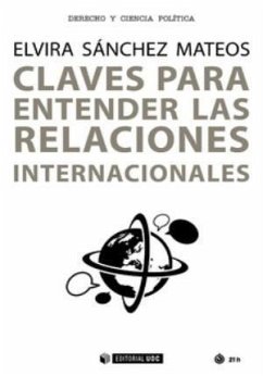 Claves para entender las relaciones internacionales - Sánchez Mateos, Elvira