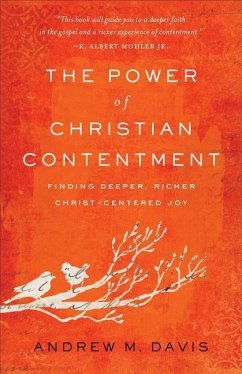The Power of Christian Contentment - Davis, Andrew M