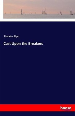 Cast Upon the Breakers - Alger, Horatio