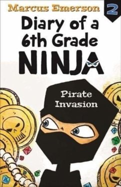 Pirate Invasion: Diary of a 6th Grade Ninja Book 2 - Emerson, Marcus