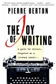 The Joy of Writing: A Guide for Writers Disguised as a Literary Memoir
