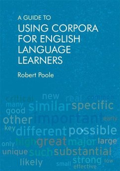 A Guide to Using Corpora for English Language Learners - Poole, Robert