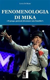 Fenomenologia di Mika (eBook, ePUB) - Di Maro, Lucia