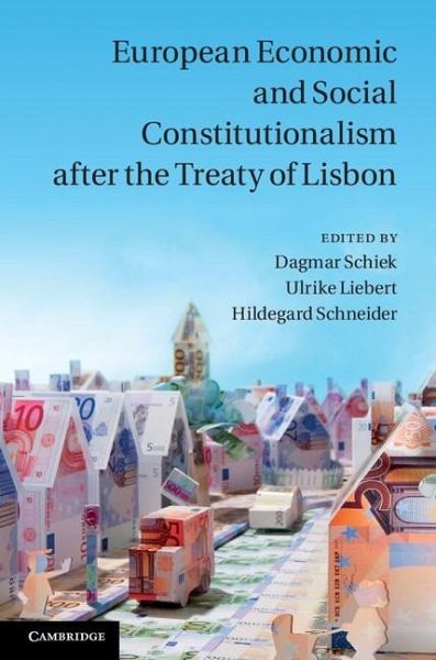 European Economic and Social Constitutionalism after the Treaty of Lisbon (eBook, ePUB) European Economic and Social Constitutionalism after the Treaty of Lisbon (eBook, ePUB)