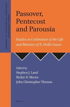 Passover, Pentecost and Parousia: Studies in Celebration of the Life and Ministry of R. Hollis Gause