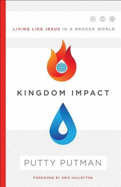 Kingdom Impact: Living Like Jesus in a Broken World - Putman, Putty