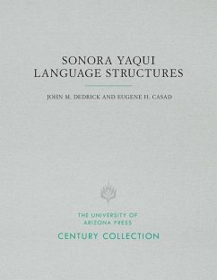 Sonora Yaqui Language Structures - Dedrick, John M.; Casad, Eugene H.